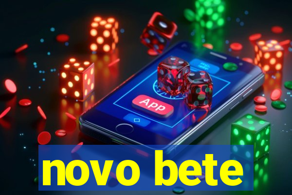 novo bete