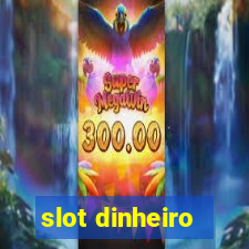 slot dinheiro