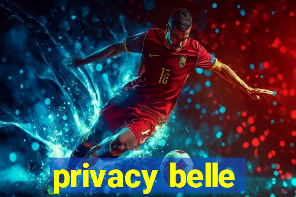 privacy belle