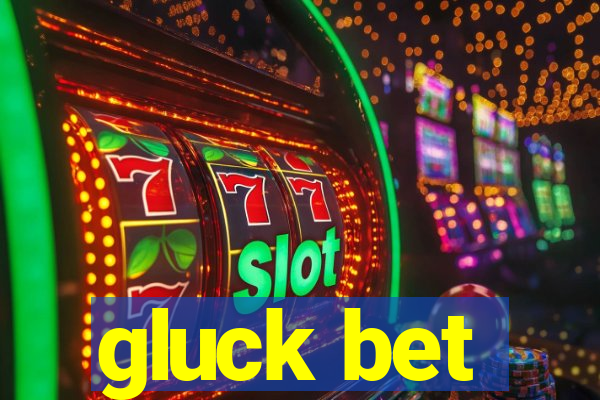 gluck bet