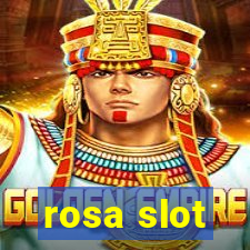 rosa slot