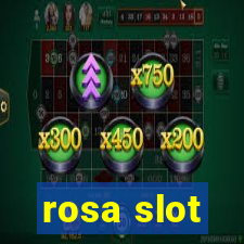 rosa slot