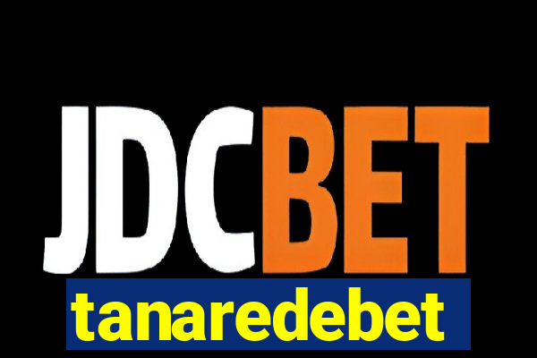 tanaredebet