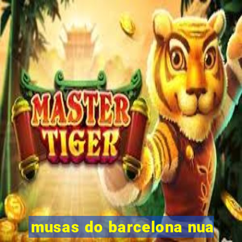 musas do barcelona nua