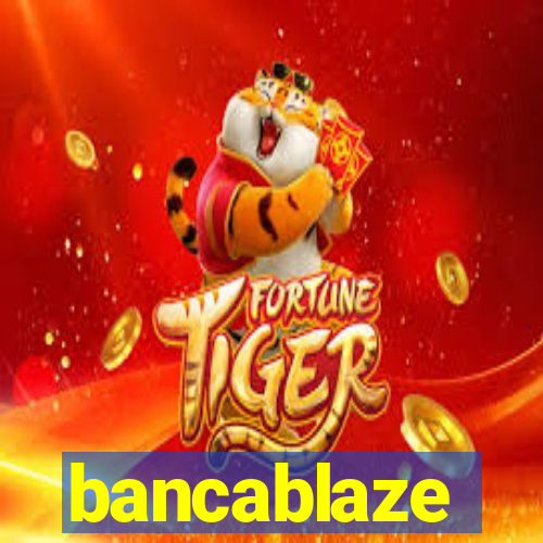 bancablaze
