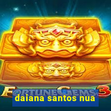 daiana santos nua