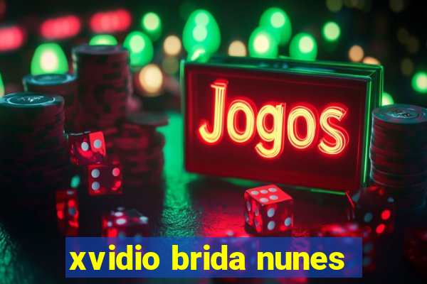 xvidio brida nunes