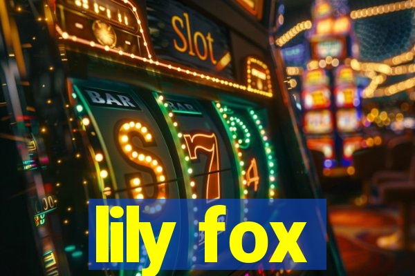 lily fox
