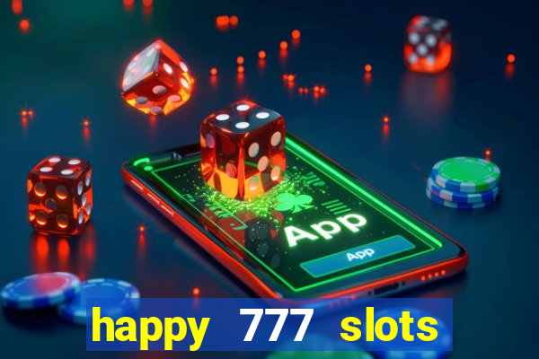 happy 777 slots paga mesmo