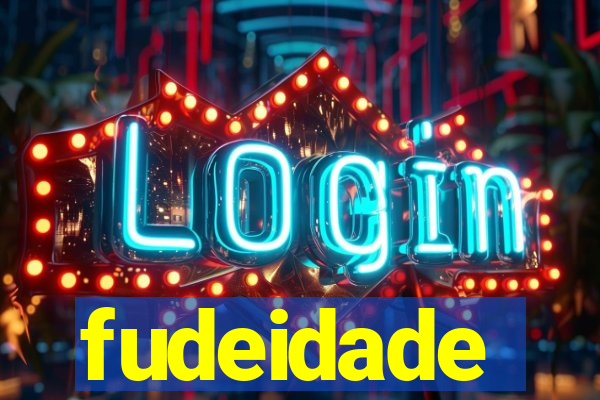 fudeidade