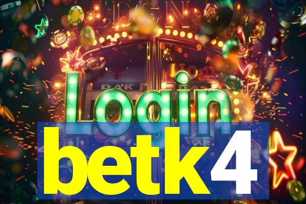 betk4